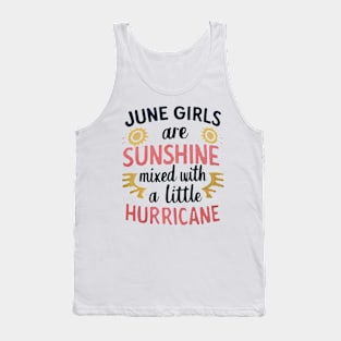 June Girls Are Sunshine Mixed With A Little Hurricane Tank Top